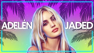 Adelén - Jaded (Dance Edit) [Lyric Video]