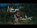 I Like You  'Anishchaya'  - Sushant KC (Official Lyric Video)