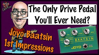 Video thumbnail for The Only Drive Pedal You'll Ever Need? Joyo Baatsin 1st Impressions by John Robson Guitarist