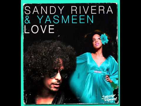 Sandy Rivera & Yasmeen - Love (Original Mix) Official Music HD