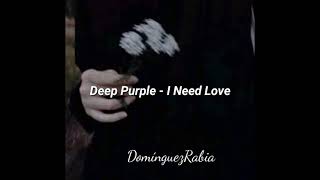 Deep Purple - I Need Love (Subtitulada) - DomínguezRabia