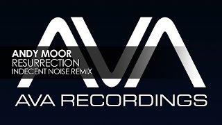 Andy Moor - Resurrection (Indecent Noise Remix)