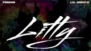Poncho &amp; Lil Yachty - Litty