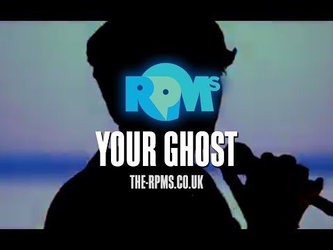 The RPMs - Your Ghost - Official Video