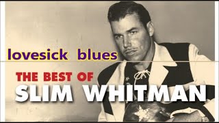 Slim Whitman  lovesick  blues   +   lyrics