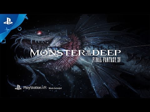 Monster of the Deep: Final Fantasy XV - PlayStation VR Announcement Trailer | E3 2017 thumbnail