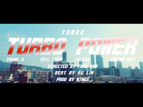 Y.O Mob - Turbo Power feat. ChoCho, Sakamoto69, Young Ｇ, Tail Chen