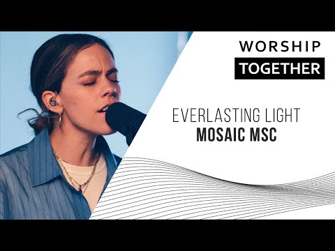 Everlasting Light // Mosaic MSC // Worship Together Session