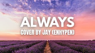 Download lagu Jay (ENHYPEN) – ALWAYS (Bon Jovi Cover) mp3 Download lagu Jay (ENHYPEN) – ALWAYS (Bon Jovi Cover) mp3