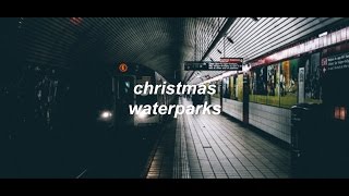 christmas - waterparks //lyrics