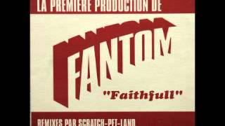 Fantom ‎-- Faithfull (Fullfesse Radio Mix)