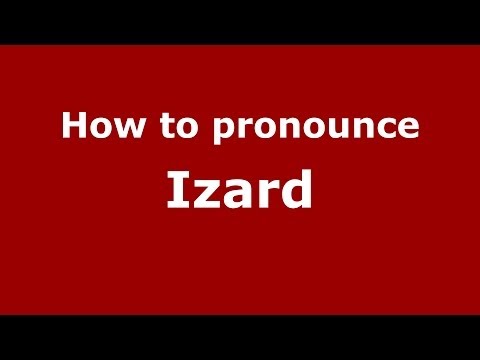 How to pronounce Izard