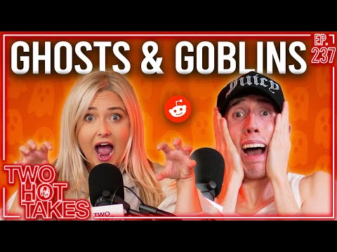 Ghosts and Goblins.. || Two Hot Takes Podcast || Reddit Readings