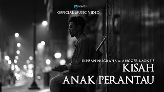 Download lagu IKHSAN NUGRAHA & ANGGER LAONEIS - KISAH ANAK PERANTAU |  MUSIC VIDEO mp3