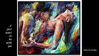 I just want to be with you  - Chris Rea