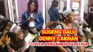 Download lagu SUGENG DALU DENNY CAKNAN COVER PENGAMEN SALATIGA mp3 Download lagu SUGENG DALU DENNY CAKNAN COVER PENGAMEN SALATIGA mp3