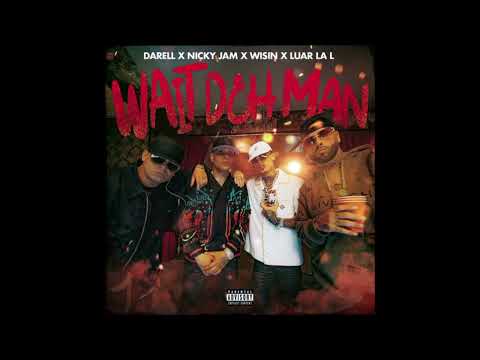 Darell ft. Nicky Jam, Wisin, Luar La L - Wait Deh Man