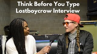 Think Before You Type Interview with Lostboycrow