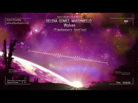 Selena Gomez, Marshmello - Wolves (Timekeeperz Bootleg) [HQ Free]