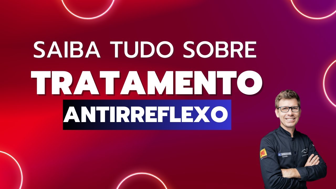 Diferença entre os principais tratamentos antirreflexos