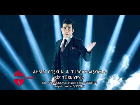 Ahmet Coşkun & Turgay Başyayla - Biz Türkiyeyiz