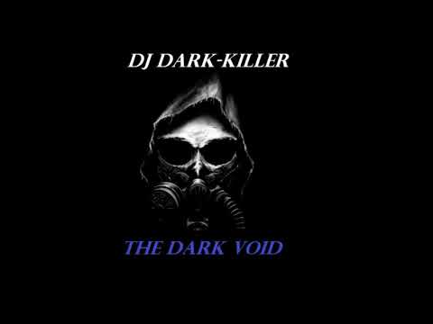 DJ Dark-Killer - The Dark Void  EP 1 (Exclusive Set 2019)