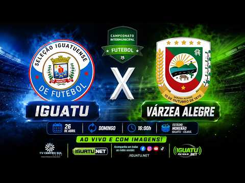 🔥 IGUATU x VÁRZEA ALEGRE AO VIVO | DECISÃO NAS OITAVAS DO INTERMUNICIPAL 2026 ⚽🔥