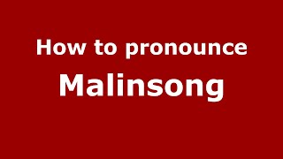 How to pronounce Malinsong