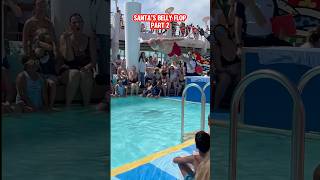 PART 2 Santa’s Belly Flop: Cruise Ship Pool Edition #travel #cruise #shorts #santa