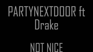 PARTYNEXTDOOR FT DRAKE - Not nice Parole/Lyrics
