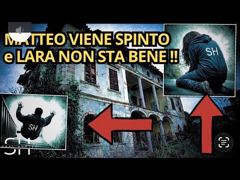 MATTEO VIENE SPINTO E LARA NON STA BENE !! - INDAGINE PARANORMALE -
