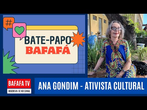 BATE-PAPO BAFAFÁ - ANA GONDIM