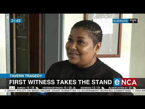 Enyobeni Tavern tragedy First witness takes the stand