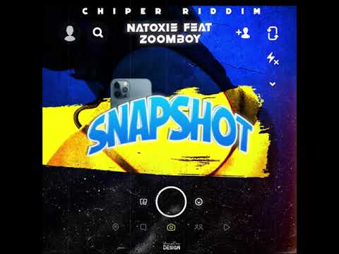 Natoxie Ft Zoomboy - Snapshot (Chiper Riddim) 2021