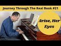 Arise, Her Eyes: Journey Through The Real Book #21 (Jazz Piano Lesson)