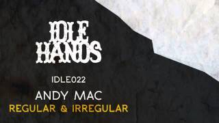 04 Andy Mac - Lit [Idle Hands]