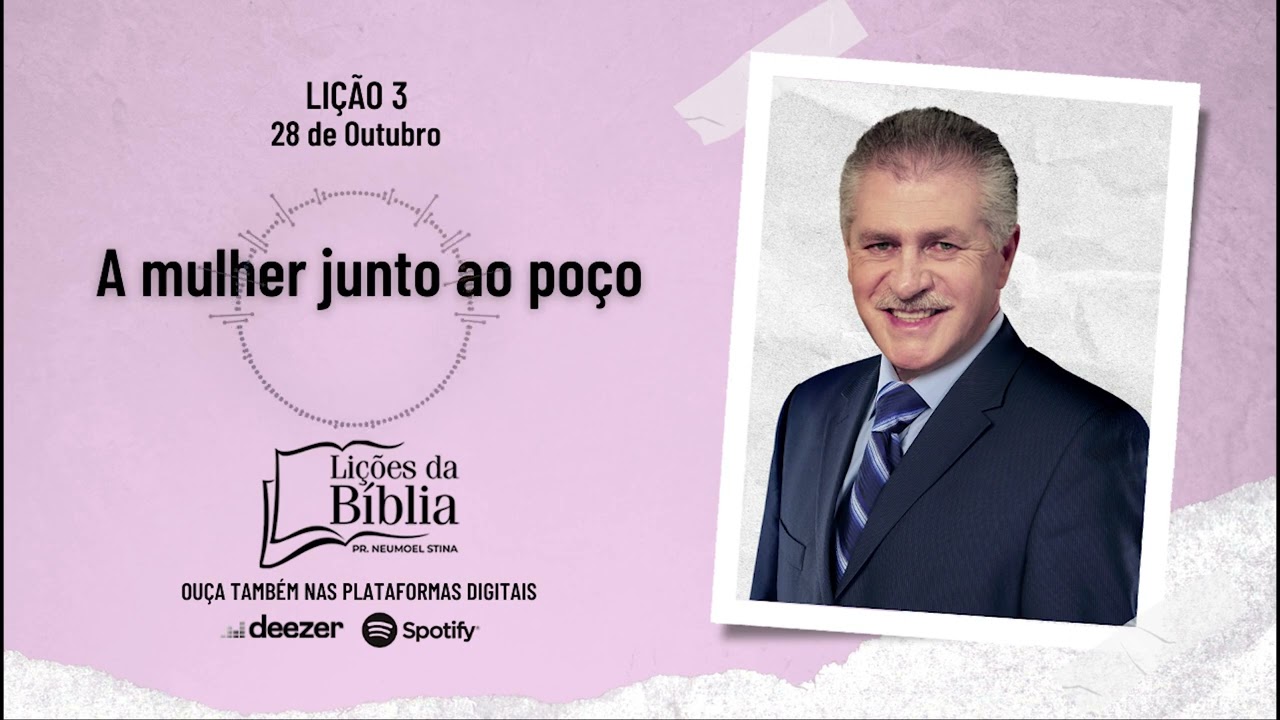 A mulher junto ao poço  - Segunda, 28 de Outubro| Lições da Bíblia com Pr Stina