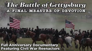 Gettysburg: The Final Measure of Devotion - Full Feature Documentary