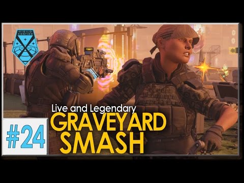 XCOM 2: Live and Legendary #24 - GRAVEYARD SMASH