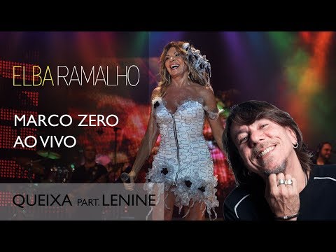 Queixa part. LENINE | DVD Marco Zero | Elba Ramalho