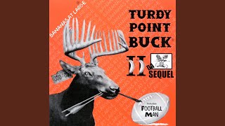 Turdy Point Buck II (Da Sequel)
