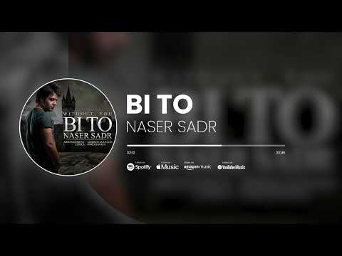 Naser Sadr - Bi To (Official Music) | ناصر صدر - بی تو
