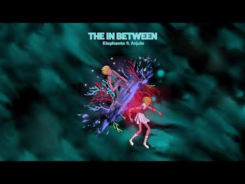 Elephante - The In Between (ft. Anjulie)