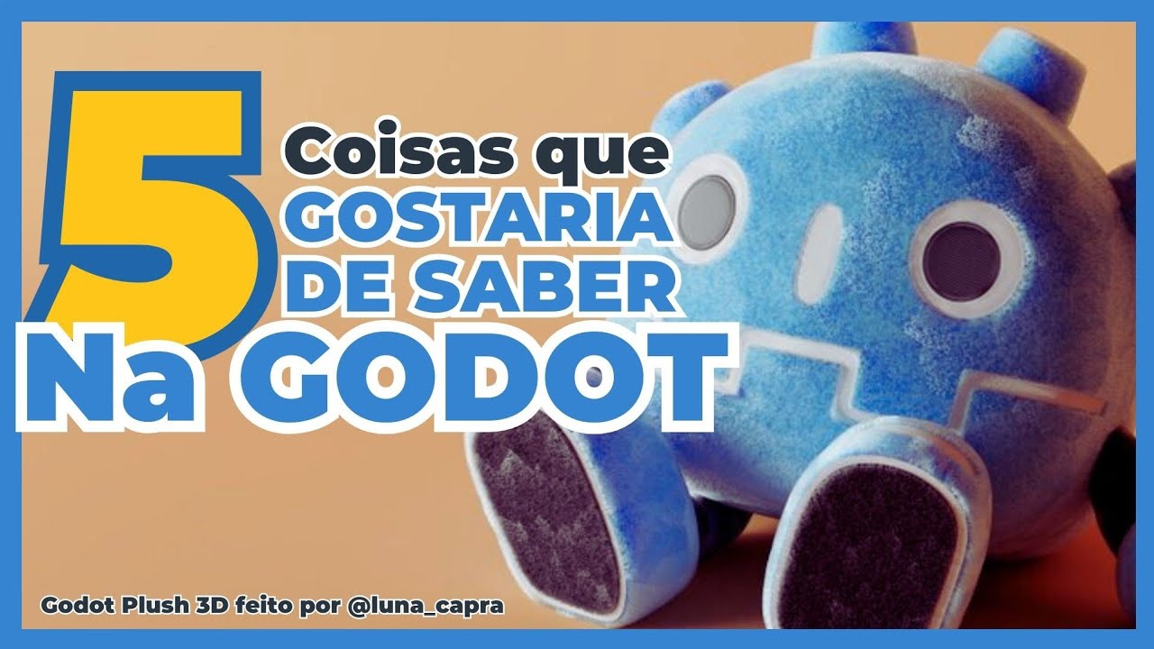 5 Coisas que eu GOSTARIA de SABER na Godot | GODOT Tips