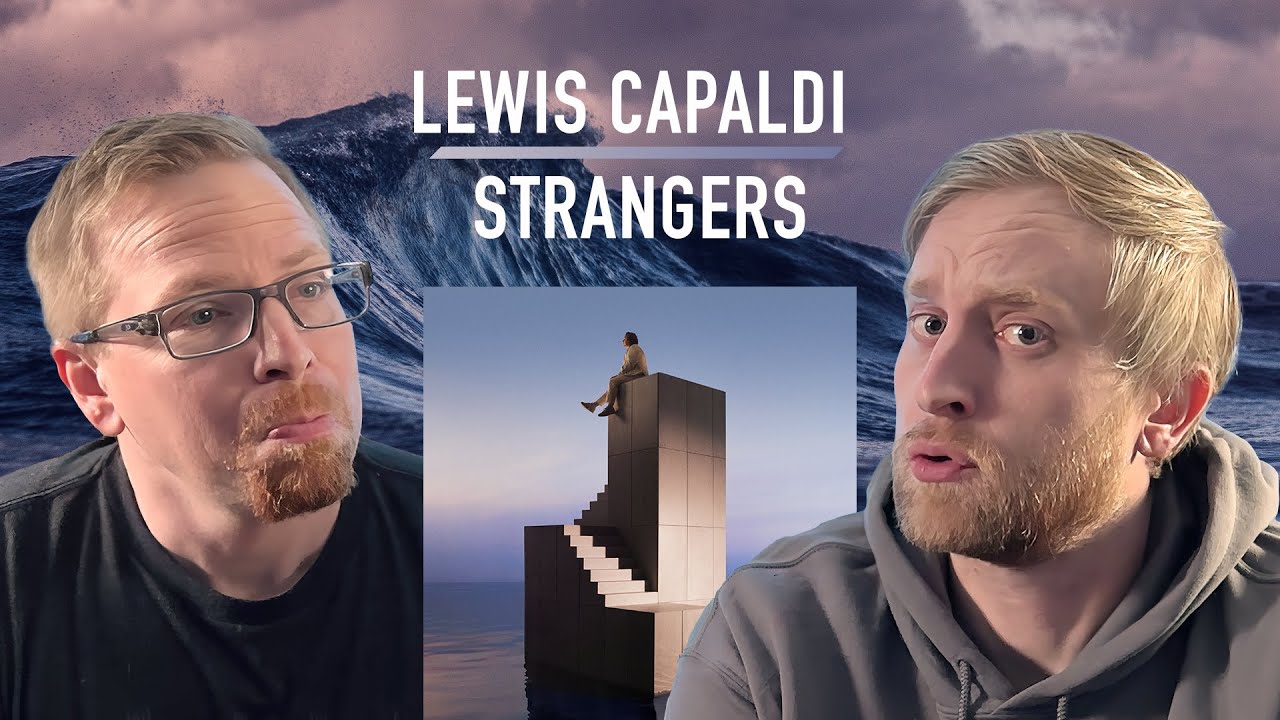 First Listen: Lewis Capaldi - Strangers (Reaction)