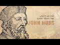 28 When John Huss Put God First