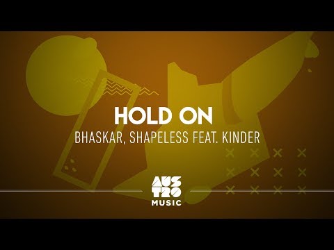 Bhaskar, Shapeless feat. Kinder - Hold On [Lyric Vídeo]