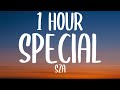 SZA - Special (1 HOUR/Lyrics)