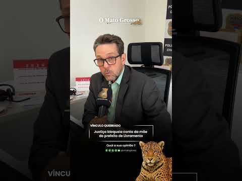 Justiça bloqueia conta da mãe do prefeito de Livramento