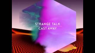 Strange Talk - Cast Away (Plastic Plates Remix)